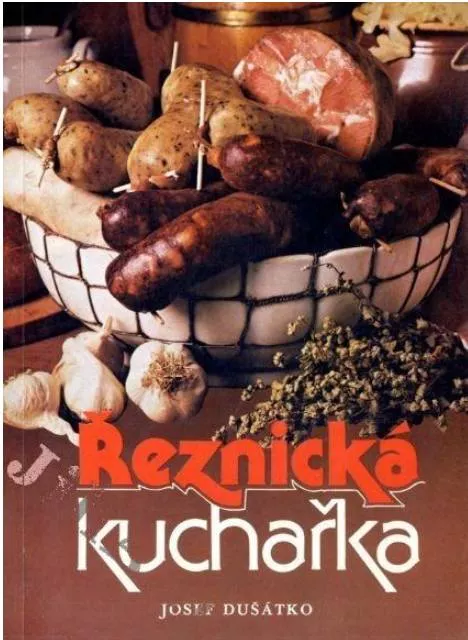 Josef Dušátko Řeznická kuchařka