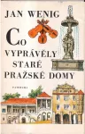 Jan Wenig Co vyprávěly staré pražské domy ilustrace Cyril Bouda
