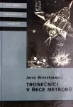 Jerzy Broszkiewicz Trosečníci v řece meteorů il.Theodor Rotrekl KOD144