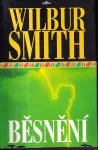 Wilbur Smith Běsnění