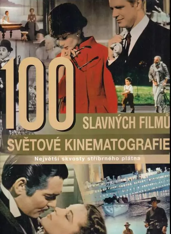 100 slavných filmů světové kinematografie: Největší skvosty stříbrného