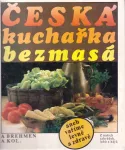Alexander Brehmen Česká kuchařka bezmasá, aneb, Vaříme levně a zdravě