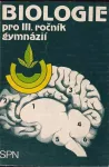 Biologie pro třetí ročník gymnázií 1986
