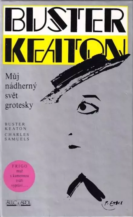 Buster Keaton,Charles Samuels Buster Keaton Můj nádherný svět grotesky