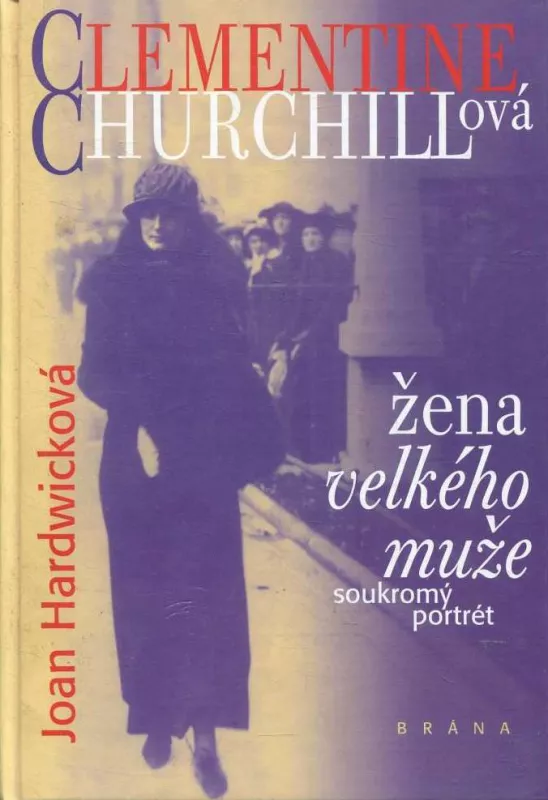 Joan Hardwick Clementine Churchillová - žena velkého muže