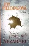 Joy Fieldingová Ještě mě nezabíjej