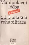 Karel Lewit Manipulační léčba v rámci léčebné rehabilitace
