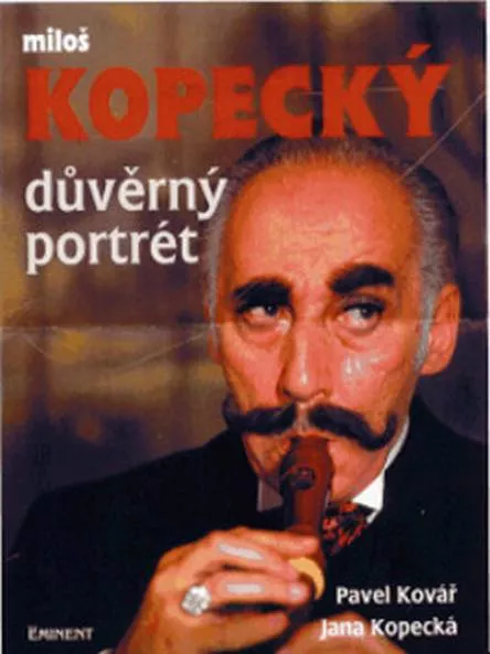 Pavel Kovář Miloš Kopecký - Důvěrný portrét