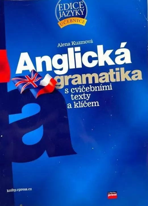 Alena Kuzmová Anglická gramatika s cvičebními texty a klíčem