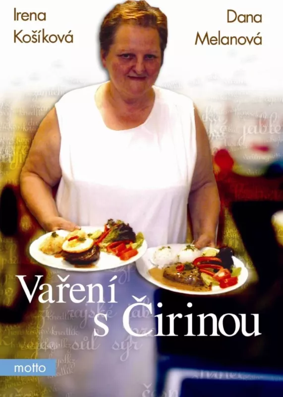 Dana Melanová Vaření s Čirinou aneb Čtvero ročních období v kuchyni.