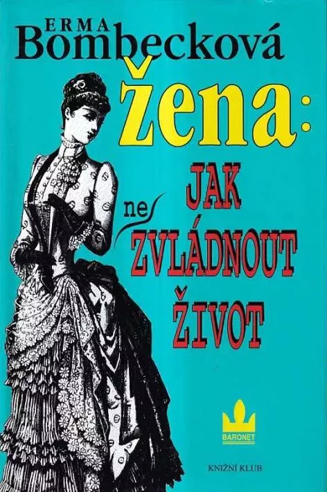 Erma Bombeck Žena: Jak (ne)zvládnout život
