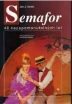 Jan J. Vaněk Semafor: 40 nezapomenutelných let