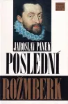 Jaroslav Pánek Poslední Rožmberk