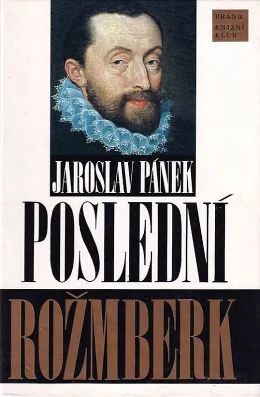 Jaroslav Pánek Poslední Rožmberk