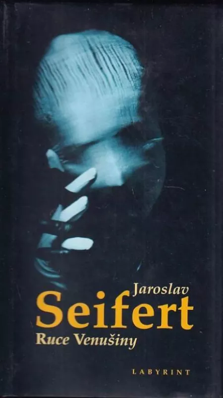 Jaroslav Seifert Ruce Venušiny