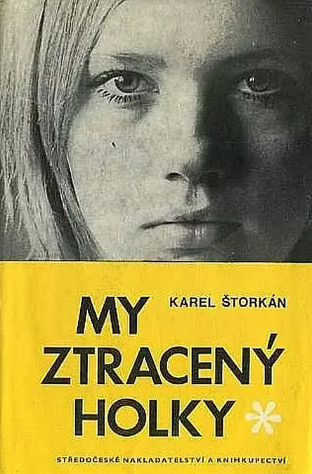Karel Štorkán My ztracený holky