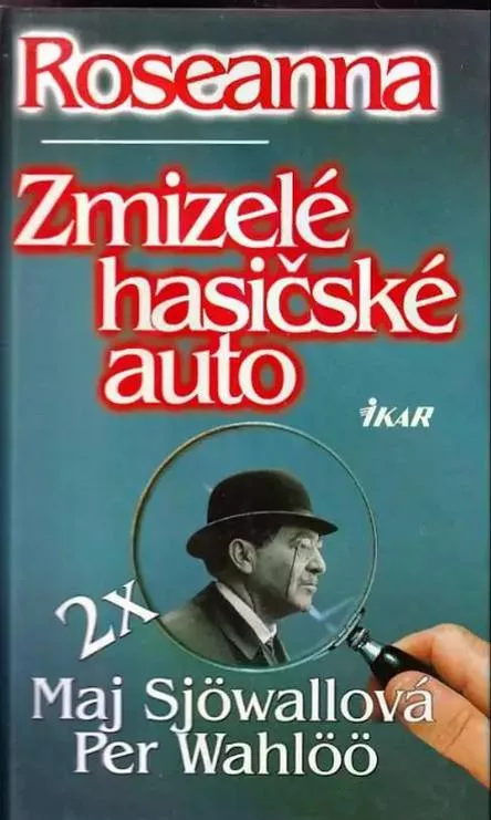 Per Wahlöö: Roseanna ; Zmizelé hasičské auto