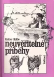 Rainer Holbe Neuvěřitelné příběhy