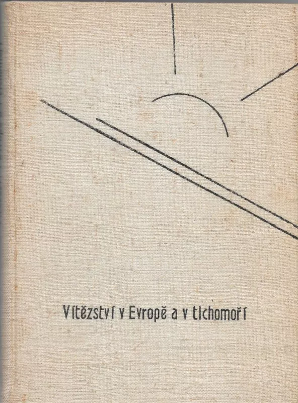 George Catlett Marshall Vítězství v Evropě a v Tichomoří