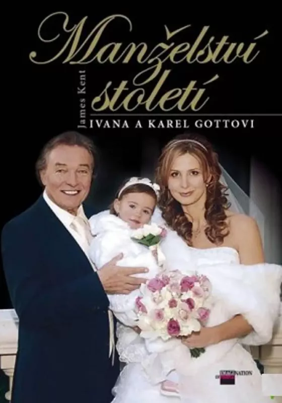 James Kent Manželství století: Ivana a Karel Gottovi