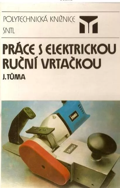 Jan Tůma Práce s elektrickou ruční vrtačkou