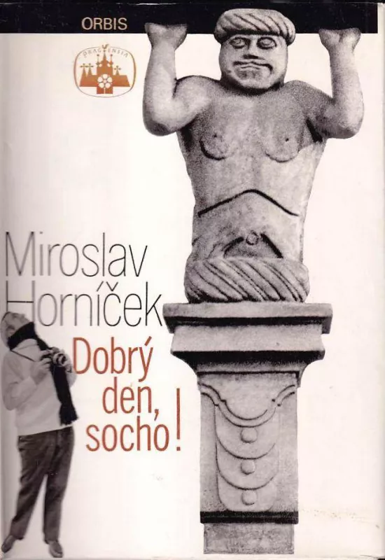 Miroslav Horníček Dobrý den, socho!