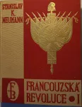 Stanislav Kostka Neumann Francouzská revoluce I.