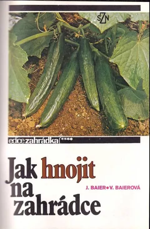 Věra Baierová, Jan Baier Jak hnojit na zahrádce