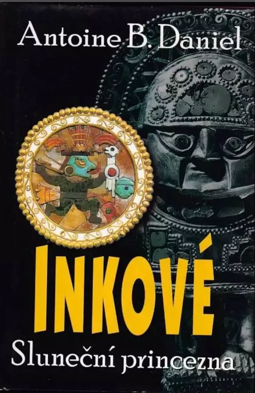 Antoine B. Daniel Inkové – Zlato Cuzca