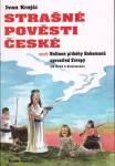 Ivan Krejčí Strašné pověsti české aneb Hrdinné příběhy Bohemanů