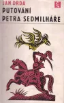 Jan Drda Putování Petra Sedmilháře