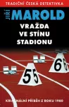 Jiří Marold Vražda ve stínu stadionu