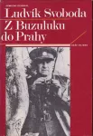 Ludvík Svoboda Z Buzuluku do Prahy