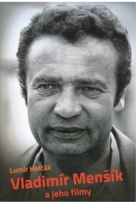 Lumír Holčák Vladimír Menšík a jeho filmy
