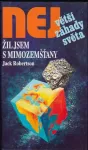 NEJvětší záhady světa Jack Robertson Žil jsem s mimozemšťany