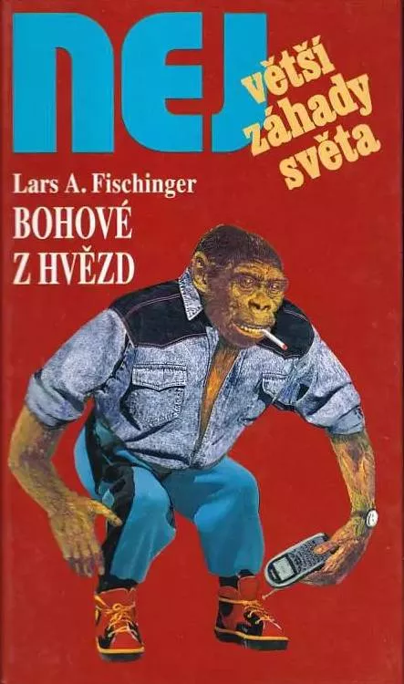 NEJvětší záhady světa Lars A. Fischinger Bohové z hvězd