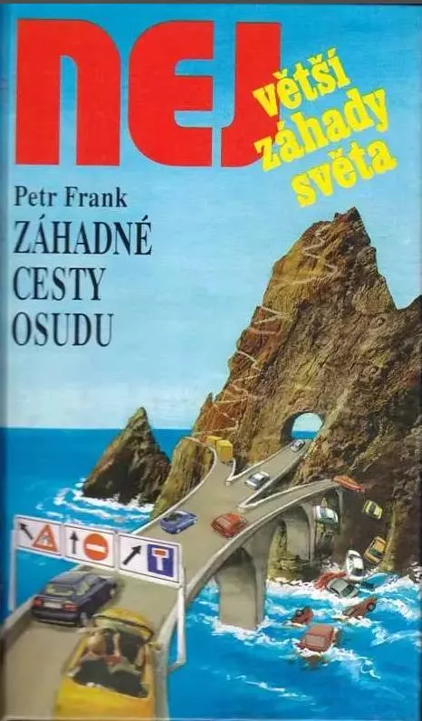 NEJvětší záhady světa Petr Frank Záhadné cesty osudu