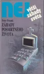 NEJvětší záhady světa Petr Frank Záhady posmrtného života