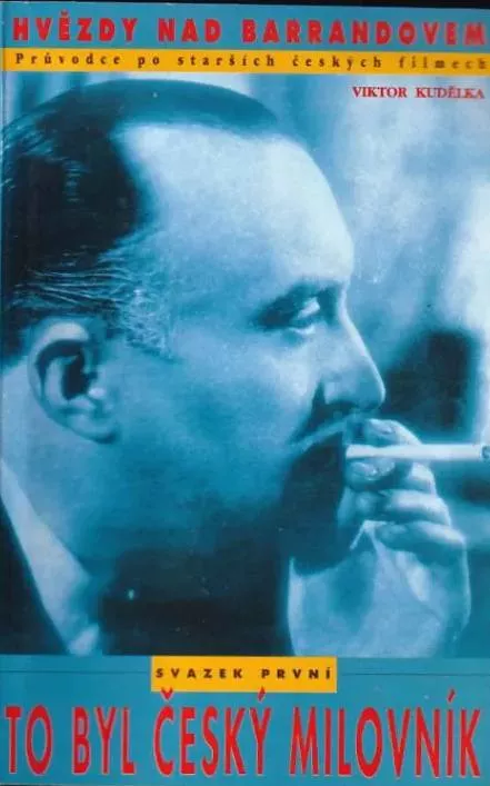 Viktor Kudělka Hvězdy nad Barrandovem To byl český milovník