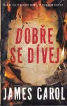 James Carol Dobře se dívej