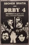 MCSbohem bratia eneb DRBY 4 (Peterka a spol)