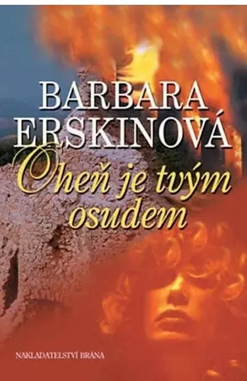 Barbara Erskine Oheň je tvým osudem