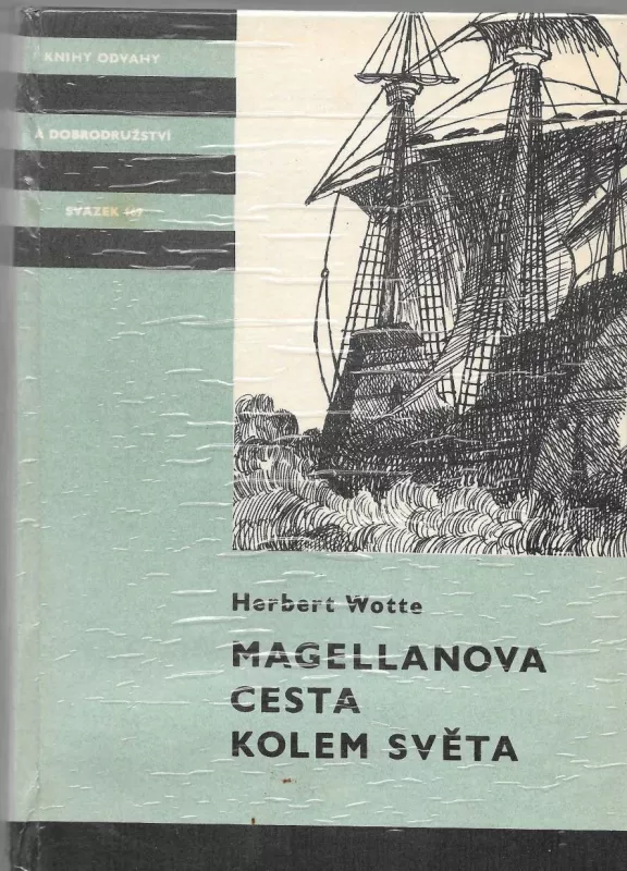 Herbert Wotte Magellanova cesta kolem světa il.Jiří Pavlík KOD 169