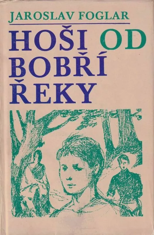 Jaroslav Foglar Hoši od Bobří řeky