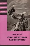 Josef Kovář Čing, hrdý orel Tádžikistánu il.Zdeněk Burian KOD 61