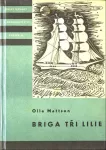 Olle Mattson Briga Tři lilie ilustrace Věra Brázdová KOD 62