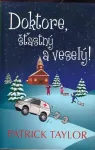 Patrick Taylor Doktore, šťastný a veselý!