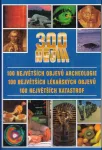 300 NEJ /100 archeologie/100 Lekřských pbjevů/100 katastrof