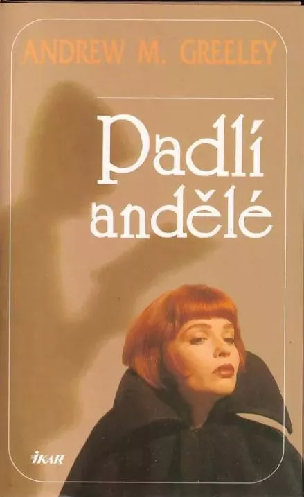 Andrew M Greeley Padlí andělé