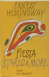 Ernest Hemingway Fiesta/Stařec a moře